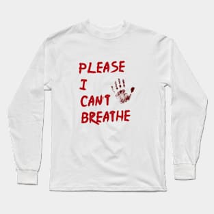 I can't breathe Long Sleeve T-Shirt